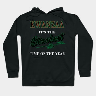 Kwanzaa, It's the Blackest time of the year Hoodie